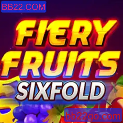 Descubra o emocionante mundo de FieryFruitsSixFold no BB22.COM