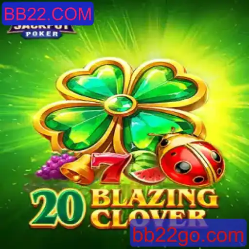 Descubra o Mundo Empolgante de 20BlazingClover no BB22.COM